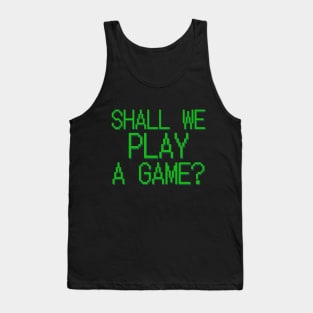 Shall We Play A Game Tank Top